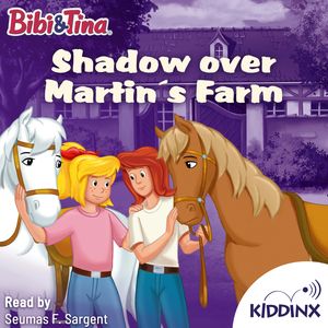 Shadows over Martins Farm - Bibi and Tina (Unabridged), Markus Dittrich., Vincent Andreas.
