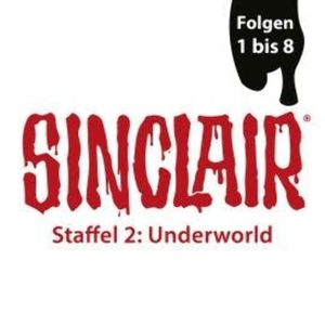 SINCLAIR, Staffel 2: Underworld, Folgen: 1-8, Dennis Ehrhardt, Sebastian Breidbach
