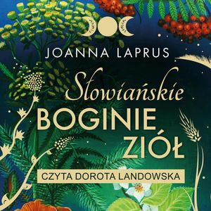 Słowiańskie Boginie Ziół, Joanna Laprus-Mikulska