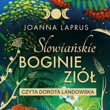Słowiańskie Boginie Ziół audiobook, Joanna Laprus-Mikulska
