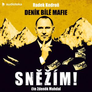 Sněžím! Deník bílé mafie, Radek Kedroň