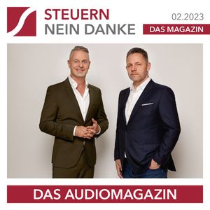 Steuern Nein Danke - Das Audiomagazin - 02.2023, Burkhard Küpper