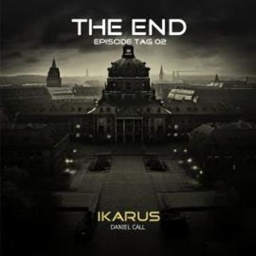 The End, Episode 2: Tag 2 - Ikarus audiobook, Daniel Call