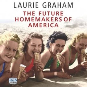 The Future Homemakers of America, Laurie Graham