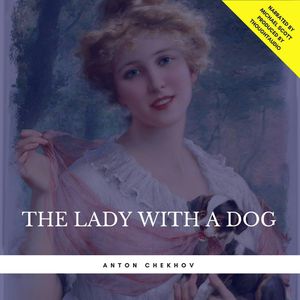 The Lady with a Dog, Anton Chekhov
