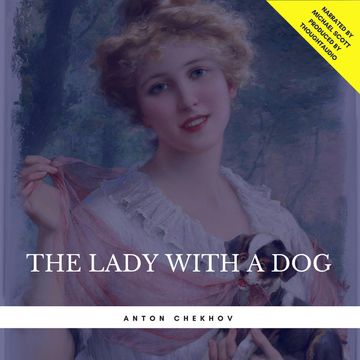 The Lady with a Dog audiobook, Anton Chekhov