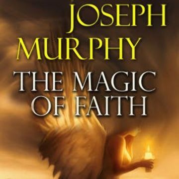 The Magic of Faith audiobook, Joseph Murphy