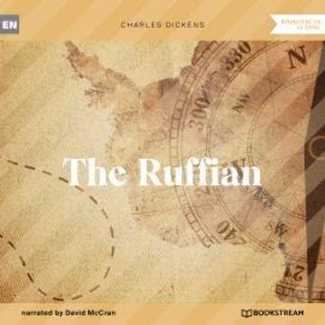 The Ruffian (Unabridged) audiobook, Charles Dickens