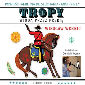 Tropy wiodą przez Prerię audiobook, Wiesław Wernic