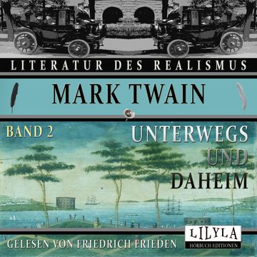 Unterwegs und Daheim - Band 2 audiobook, Mark Twain