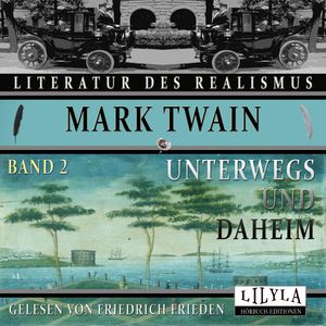 Unterwegs und Daheim - Band 2, Mark Twain