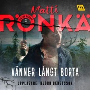 Vänner långt borta, Matti Rönkä