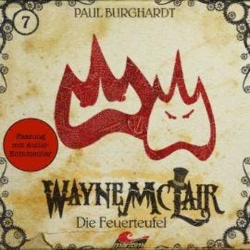 Wayne McLair, Folge 7: Die Feuerteufel (Fassung mit Audio-Kommentar) audiobook, Paul Burghardt