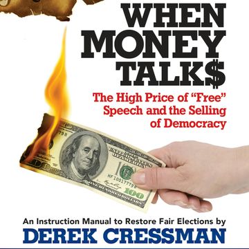 When Money Talks - The High Price of (Unabridged) audiobook, Derek Cressman