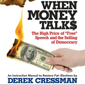 When Money Talks - The High Price of (Unabridged), Derek Cressman