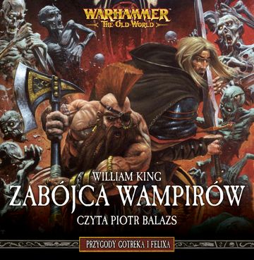 Warhammer Chronicles. Zabójca Wampirów. Tom 6 audiobook, William King