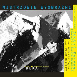 Zdobyć Koronę. Opowieść o Jerzym Kukuczce, Anna Czerwińska-Rydel