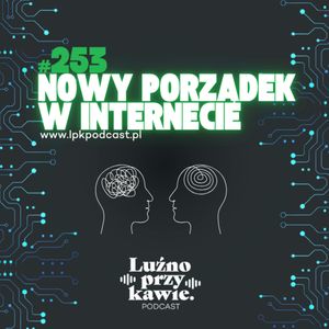 #253 - Nowy Porządek w Internecie, NAAB.pl Adam Borodo