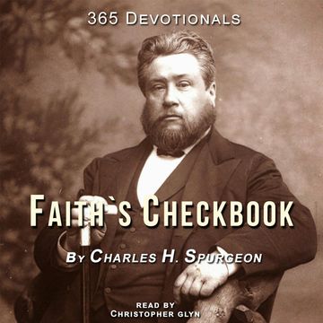365 Devotional FAITH'S CHECKBOOK (By Charles Spurgeon} audiobook, Christopher Glyn