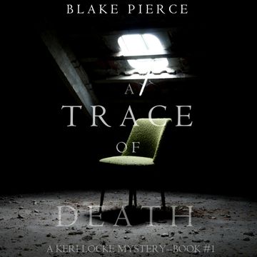 A Trace of Death (A Keri Locke Mystery - Book 1), Blake Pierce