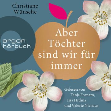 Aber Töchter sind wir für immer audiobook, Christiane Wünsche