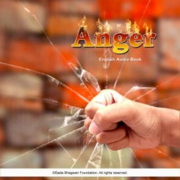 Anger - English Audio Book audiobook, Dada Bhagwan