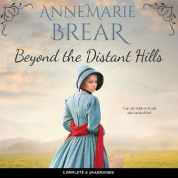 Beyond the Distant Hills audiobook, AnneMarie Brear