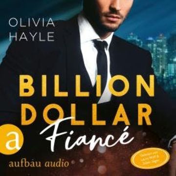 Billion Dollar Fiancé - Seattle Billionaires, Band 4 (Ungekürzt) audiobook, Olivia Hayle