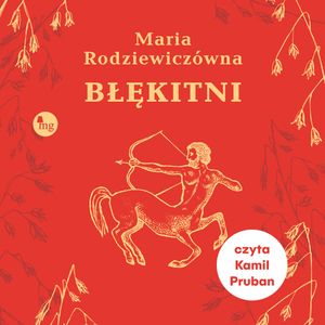 Błękitni, Maria Rodziewiczówna