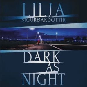 Dark as Night, Lilja Sigurdardottir