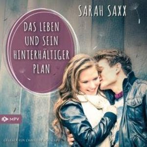 Das Leben und sein hinterhältiger Plan (ungekürzt), Sarah Saxx