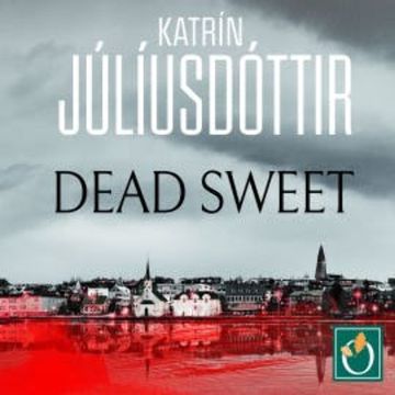 Dead Sweet audiobook, Katrin Juliusdottir