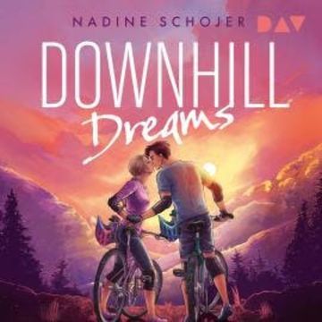 Downhill Dreams (Ungekürzt) audiobook, Nadine Schojer