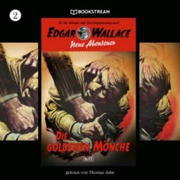 Edgar Wallace - Neue Abenteuer, Folge 2: Die goldenen Mönche audiobook, Edgar Wallace