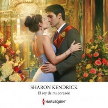 El rey de mi corazón audiobook, Sharon Kendrick