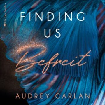Finding us - Befreit (ungekürzt) audiobook, Audrey Carlan