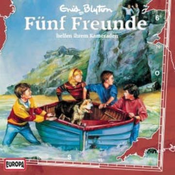 Folge 06: Fünf Freunde helfen ihrem Kameraden audiobook, Enid Blyton