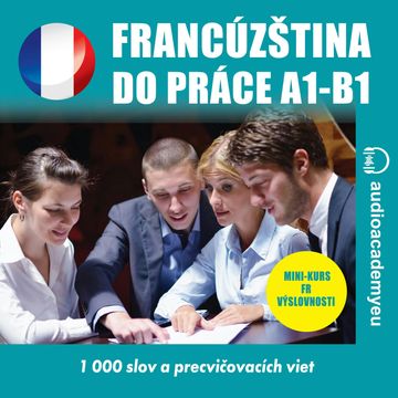 Francúzština do práce A1-B1 audiobook, Audioacademyeu