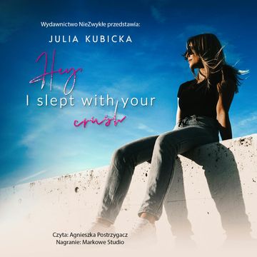 Hey, I slept with your crush audiobook, Julia Kubicka