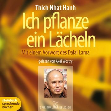Ich pflanze ein Lächeln - Mit einem Vorwort des Dalai Lama audiobook, Thich Nhat Hanh