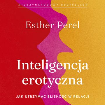 Inteligencja erotyczna audiobook, Esther Perel