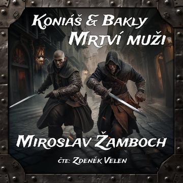 Koniáš a Bakly - Mrtví muži audiobook, Miroslav Žamboch