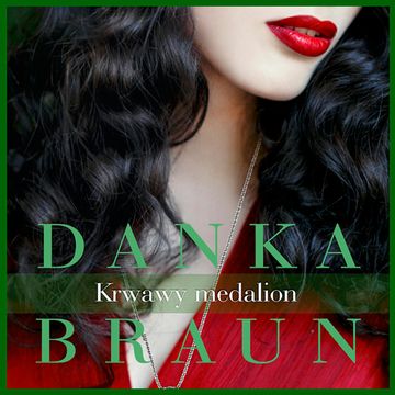 Krwawy medalion audiobook, Danka Braun