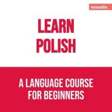 Language Courses for Beginners, Learn Polish (Unabridged) audiobook, NeoAudio