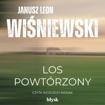 Los powtórzony audiobook, Janusz Leon Wiśniewski