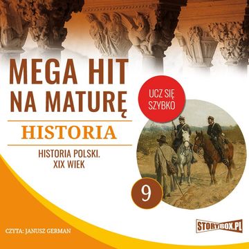 Mega hit na maturę. Historia 9. Historia Polski. XIX wiek audiobook, Krzysztof Pogorzelski