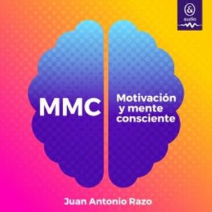 MMC: Motivación y Mente Consciente, Juan Antonio Razo