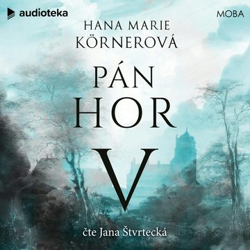 Pán hor V audiobook, Hana Marie Körnerová