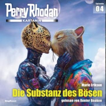 Perry Rhodan Kartanin 04: Die Substanz des Bösen audiobook, Marie Erikson