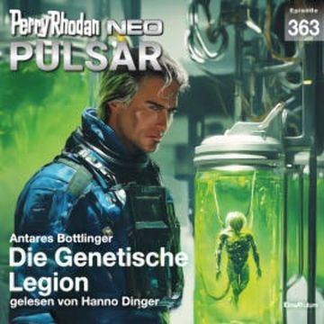 Perry Rhodan Neo 363: Die Genetische Legion audiobook, Antares Bottlinger